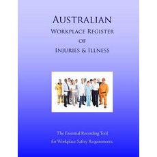 Australian Workplace Register of Injuries & Illness Paperback, Createspace Independent Publishing Platform