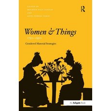 Women and Things 1750 1950: Gendered Material Strategies Hardcover, Routledge