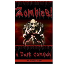 Zombies!: A Dark Comedy Paperback, Createspace Independent Publishing Platform