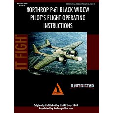 Northrop P-61 Black Widow Pilot's Flight Manual Paperback, Lulu.com