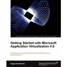 Getting Started with Microsoft Application Virtualization 4.6 Paperback, Packt Publishing