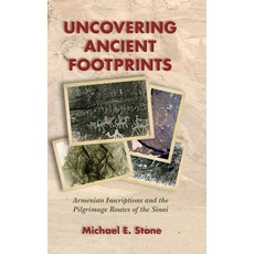 Uncovering Ancient Footprints: Armenian Inscriptions and the Pilgrimage Routes of the Sinai Hardcover, SBL Press