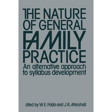 The Nature of General Family Practice: 583 Clinical Vignettes in Family Medicine an Alternative Approach to Syllabus Development Paperback, Springer