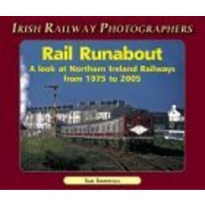 Rail Runabout: A Look at Northern Ireland Railways 1975 to 2005 Paperback, Colourpoint Books