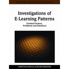 Investigations of E-Learning Patterns: Context Factors Problems and Solutions Hardcover, Information Science Reference