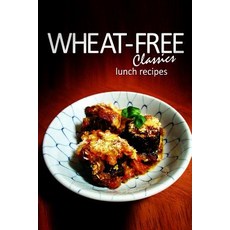 Wheat-Free Classics - Lunch Recipes Paperback, Createspace