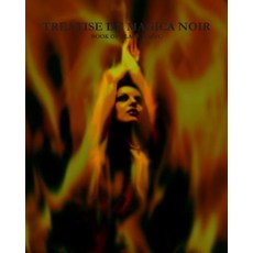 'Treatise de Magica Noir' - 'Book of Black Magic': Satanic Bible Occult Crowley HP Lovecraft Paperback, Createspace Independent Publishing Platform
