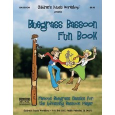 Bluegrass Bassoon Fun Book: Famous Bluegrass Classics for the Advancing Bassoon Player Paperback, Createspace Independent Publishing Platform