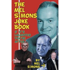 The Mel Simons Joke Book: If It's Laughter You're After Paperback, BearManor Media