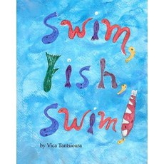 Swim Fish Swim! Paperback, Createspace Independent Publishing Platform