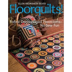 Floorquilts!: Fabric Decoupaged Floorcloths-No-Sew Fun Paperback, C&T Publishing