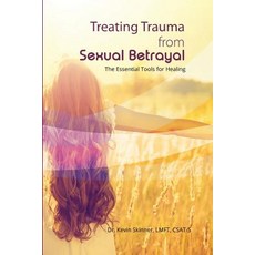 Treating Trauma from Sexual Betrayal: The Essential Tools for Healing Paperback, Growthclimate Incorporated