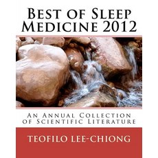 Best of Sleep Medicine 2012: An Annual Collection of Scientific Literature Paperback, Createspace
