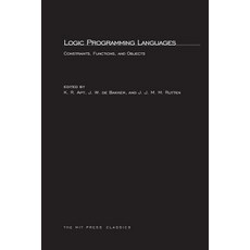 Logic Programming Languages: Constraints Functions and Objects Paperback, Mit Press