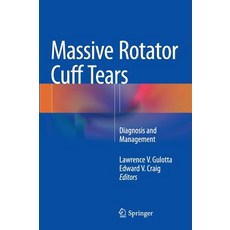 Massive Rotator Cuff Tears: Diagnosis and Management Hardcover, Springer