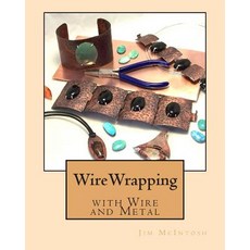 Wirewrapping with Wire and Metal Paperback, Createspace