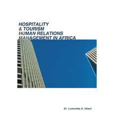 Hospitality & Tourism Human Relations Management in Africa Hardcover, Authorhouse