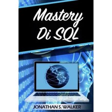 Mastery Di SQL: La Guida Masterclass Per Diventare Un Esperto SQL Paperback, Createspace Independent Publishing Platform