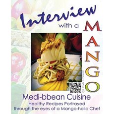 Interview with a Mango: Medibbean Cuisine Paperback, Professional Image