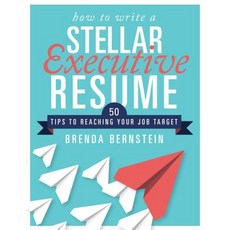 How to Write a Stellar Executive Resume: 50 Tips to Reaching Your Job Target Paperback, Skyhorse Publishing