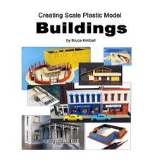 Creating Scale Plastic Buildings: Assembling Model Buildings for Fun Paperback, Createspace Independent Publishing Platform