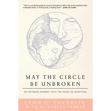 May the Circle Be Unbroken: An Intimate Journey Into the Heart of Adoption Paperback, Createspace Independent Publishing Platform