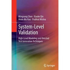 System-Level Validation: High-Level Modeling and Directed Test Generation Techniques Paperback, Springer