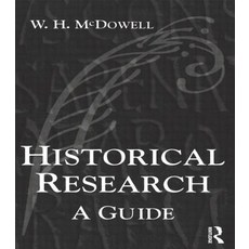 Historical Research: A Guide for Writers of Dissertations Theses Articles and Books Paperback, Routledge