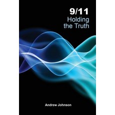 9/11 Holding the Truth Paperback, Andrew Johnson