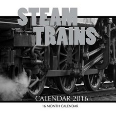 Steam Trains Calendar 2016: 16 Month Calendar Paperback, Createspace Independent Publishing Platform
