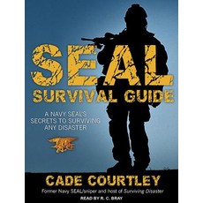SEAL Survival Guide: A Navy SEAL's Secrets to Surviving Any Disaster MP3 CD, Tantor Audio