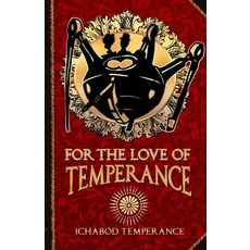 For the Love of Temperance Paperback, Createspace Independent Publishing Platform