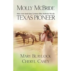 Molly McBride: Texas Pioneer Paperback, Createspace Independent Publishing Platform