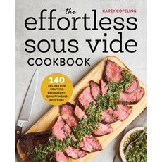 The Effortless Sous Vide Cookbook: 140 Recipes for Crafting Restaurant-Quality Meals Every Day Paperback, Rockridge Press