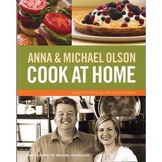 Anna and Michael Olson Cook at Home: Recipes for Everyday and Every Occasion Paperback, Whitecap Books