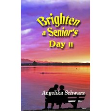 Brighten a Senior's Day Volume II: Poems and Short Stories Paperback, Createspace Independent Publishing Platform