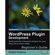 Wordpress Plug-In Development (Beginner's Guide) Paperback, Packt Publishing