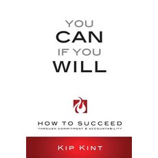You Can If You Will: How to Succeed Through Commitment & Accountability Paperback, Createspace Independent Publishing Platform