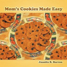 Mom's Cookies Made Easy Paperback, Authorhouse