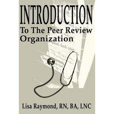 Introduction to the Peer Review Organization Paperback, Writers Club Press