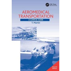 Aeromedical Transportation: A Clinical Guide Paperback, Ashgate Publishing