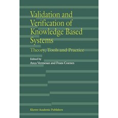 Validation and Verification of Knowledge Based Systems: Theory Tools and Practice Paperback, Springer
