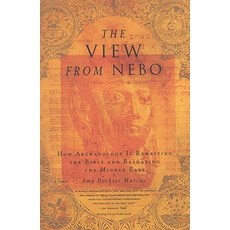 The View from Nebo: How Archaeology Is Rewriting the Bible & Reshaping the .... Paperback, Back Bay Books
