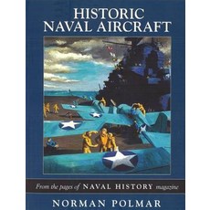 Historic Naval Aircraft: From the Pages of Naval History Magazine Paperback, Potomac Books