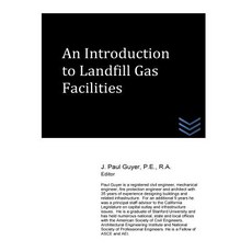An Introduction to Landfill Gas Facilities Paperback, Createspace Independent Publishing Platform