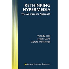 Rethinking Hypermedia:: The Microcosm Approach Hardcover, Springer