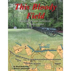 This Bloody Field: Wargame Scenarios for the Battle of Shiloh Paperback, Historic Imagination LLC