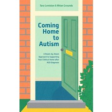 Coming Home to Autism: A Room-By-Room Approach to Supporting Your Child at Home After Asd Diagnosis Paperback, Jessica Kingsley Publishers