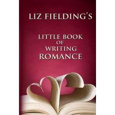 Liz Fielding's Little Book of Writing Romance Paperback, Classic Romance