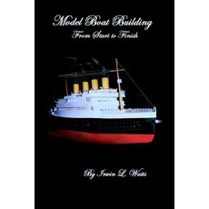 Model Boat Building Made Easy Paperback, Createspace Independent Publishing Platform